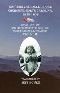 Eastern Cherokee Census, Cherokee, North Carolina 1930-1939 Census 1932-1933 with Births and Deaths 1930-1932 Taken by Agent R. L. Spalsbury Volume II