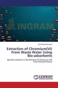 Extraction of Chromium(VI) From Waste Water Using Bio-adsorbents