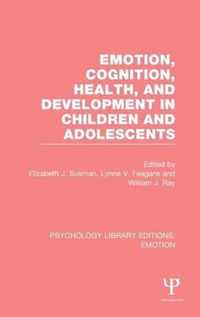 Emotion, Cognition, Health, and Development in Children and Adolescents