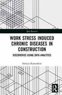 Work Stress Induced Chronic Diseases in Construction