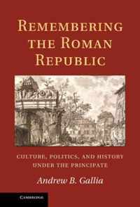 Remembering the Roman Republic