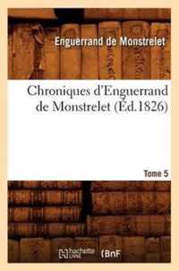 Chroniques d'Enguerrand de Monstrelet. Tome 5 (Ed.1826)