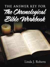 The Answer Key for the Chronological Bible Workbook