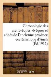 Chronologie Des Archeveques, Eveques Et Abbes de l'Ancienne Province Ecclesiastique d'Auch
