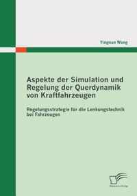 Aspekte der Simulation und Regelung der Querdynamik von Kraftfahrzeugen