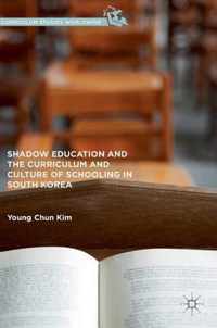 Shadow Education and the Curriculum and Culture of Schooling in South Korea