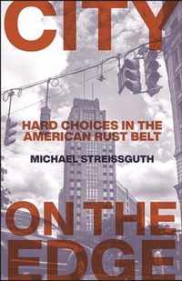 City on the Edge: Hard Choices in the American Rust Belt