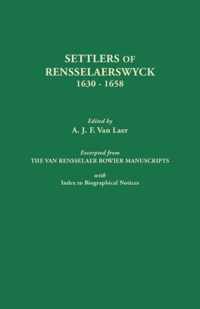 Settlers of Rensselaerswyck, 1630-1658. Excerpted from the Van Rensselaer Bowier Manuscripts, with Index to Biographical Notes