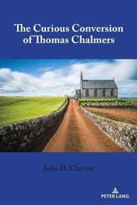 The Curious Conversion of Thomas Chalmers