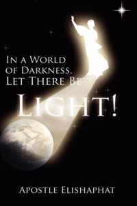 In a World of Darkness, Let There Be Light!