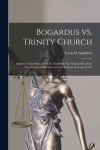 Bogardus Vs. Trinity Church