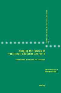 Shaping the Futures of (Vocational) Education and Work