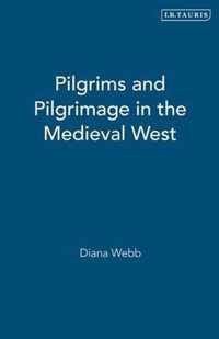 Pilgrims and Pilgrimage in the Medieval West