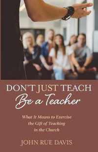 Don't Just Teach