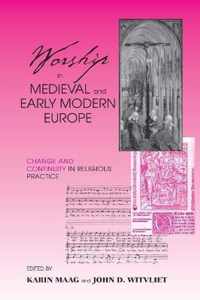 Worship in Medieval and Early Modern Europe