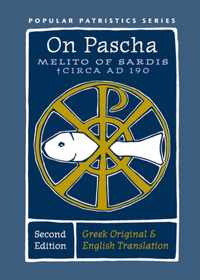 On Pascha With the Fragments of Melito and Other Material Related to the Quartodecimans Popular Patristics