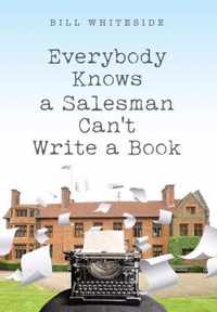 Everybody Knows a Salesman Can&apos;t Write a Book