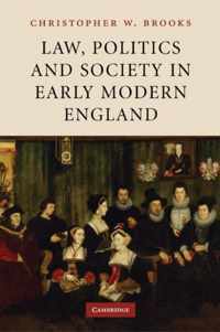 Law, Politics and Society in Early Modern England