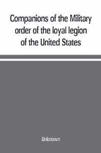 Companions of the Military order of the loyal legion of the United States; an album containing portraits of members of the military order of the loyal legion of the United States