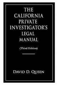 The California Private Investigator's Legal Manual (Third Edition)