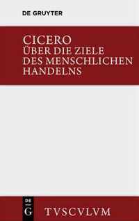 UEber die Ziele des menschlichen Handelns / De finibus bonorum et malorum