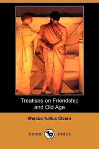 Treatises on Friendship and Old Age (Dodo Press)