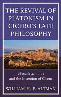 The Revival of Platonism in Cicero's Late Philosophy