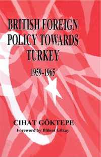 British Foreign Policy Towards Turkey, 1959-1965