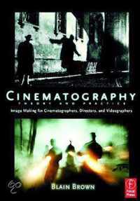 Cinematography: Theory And Practice