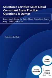 Salesforce Certified Sales Cloud Consultant Exam Practice Questions & Dumps