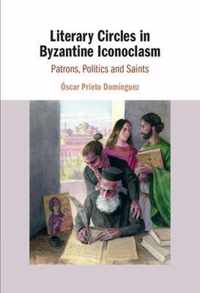 Literary Circles in Byzantine Iconoclasm