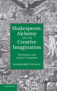 Shakespeare, Alchemy And The Creative Imagination