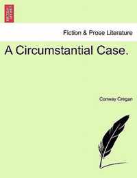 A Circumstantial Case.