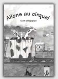 Allons au cirque! Lehrerheft. Guide pédagogique