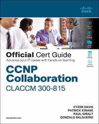 CCNP Collaboration Call Control and Mobility CLACCM 300-815 Official Cert Guide