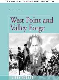 West Point and Valley Forge