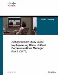 Implementing Cisco Unified Communications Manager, Part 2 (Cipt2)