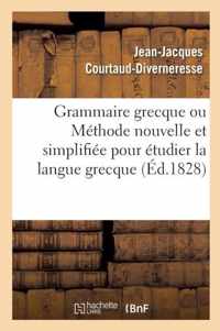 Grammaire Grecque Ou Methode Nouvelle Et Simplifiee Pour Etudier La Langue Grecque