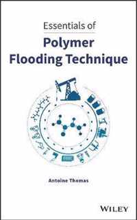 Essentials of Polymer Flooding Technique