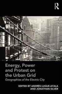 Energy, Power and Protest on the Urban Grid