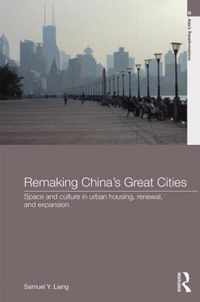 Remaking China's Great Cities