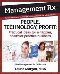 People, Technology, Profit: Practical Ideas for a Happier, Healthier Practice Business