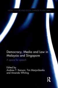 Democracy, Media and Law in Malaysia and Singapore: A Space for Speech