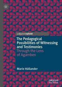 The Pedagogical Possibilities of Witnessing and Testimonies