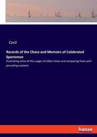 Records of the Chase and Memoirs of Celebrated Sportsmen