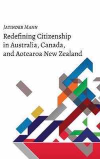 Redefining Citizenship in Australia, Canada, and Aotearoa New Zealand