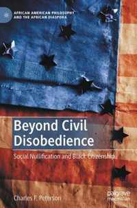 Beyond Civil Disobedience