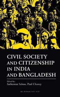 Civil Society and Citizenship in India and Bangladesh