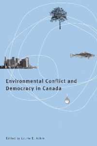 Environmental Conflict And Democracy In Canada