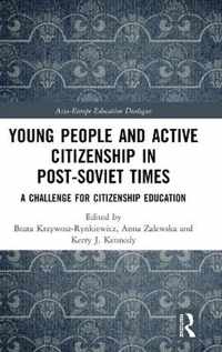 Young People and Active Citizenship in Post-Soviet Times